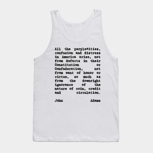 John Adams Quote on Coin Credit and Circulation Tank Top